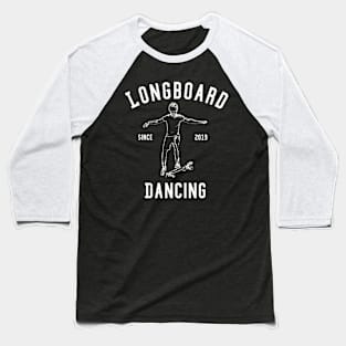 Longboard dancing skater skating with board under foot Baseball T-Shirt